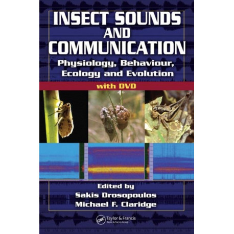 Insect Sounds and Communication: Physiology, Behaviour, Ecology, and Evolution