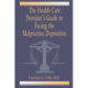 The Health Care Provider's Guide to Facing the Malpractice Deposition
