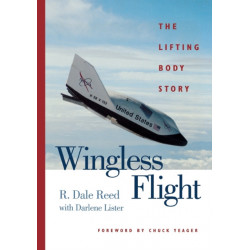 Wingless Flight: The Lifting Body Story