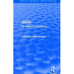 Julian (Routledge Revivals): An Intellectual Biography