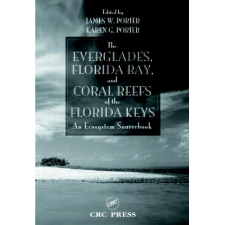 The Everglades, Florida Bay, and Coral Reefs of the Florida Keys: An Ecosystem Sourcebook