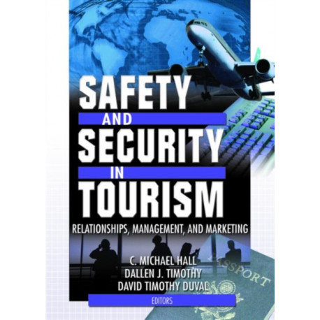 Safety and Security in Tourism: Relationships, Management, and Marketing