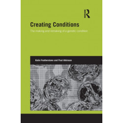 Creating Conditions: The making and remaking of a genetic syndrome