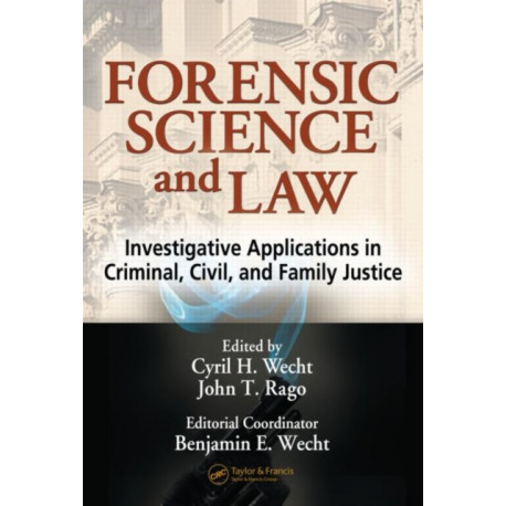 Forensic Science and Law: Investigative Applications in Criminal, Civil and Family Justice