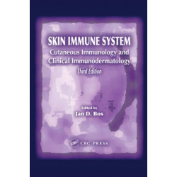Skin Immune System: Cutaneous Immunology and Clinical Immunodermatology, Third Edition