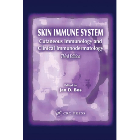 Skin Immune System: Cutaneous Immunology and Clinical Immunodermatology, Third Edition