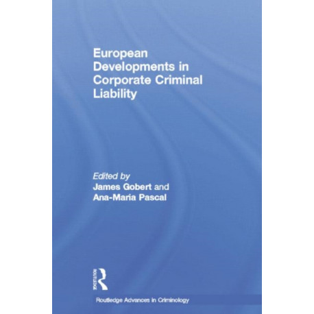 European Developments in Corporate Criminal Liability