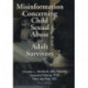 Misinformation Concerning Child Sexual Abuse and Adult Survivors