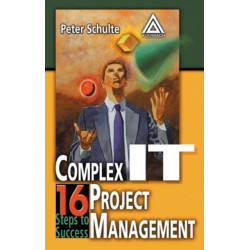 Complex IT Project Management: 16 Steps to Success