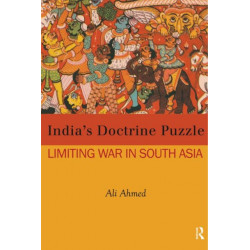 India's Doctrine Puzzle: Limiting War in South Asia