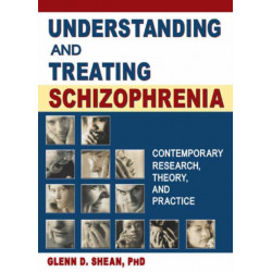 Understanding and Treating Schizophrenia: Contemporary Research, Theory, and Practice