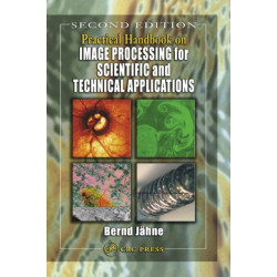 Practical Handbook on Image Processing for Scientific and Technical Applications