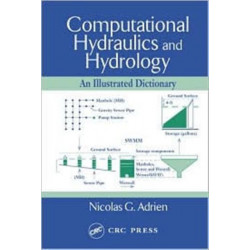 Computational Hydraulics and Hydrology: An Illustrated Dictionary