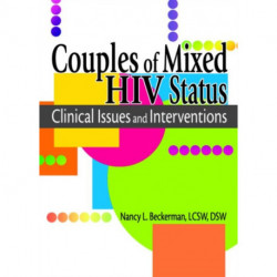 Couples of Mixed HIV Status: Clinical Issues and Interventions