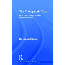 The Therapeutic Turn: How psychology altered Western culture