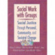 Social Work with Groups: Social Justice Through Personal, Community, and Societal Change
