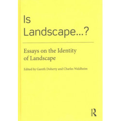 Is Landscape... ?: Essays on the Identity of Landscape
