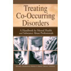Treating Co-Occurring Disorders: A Handbook for Mental Health and Substance Abuse Professionals