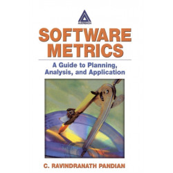 Software Metrics: A Guide to Planning, Analysis, and Application
