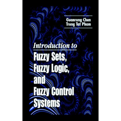 Introduction to Fuzzy Sets, Fuzzy Logic, and Fuzzy Control Systems