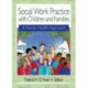 Social Work Practice with Children and Families: A Family Health Approach
