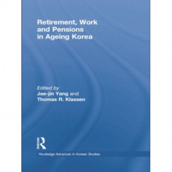 Retirement, Work and Pensions in Ageing Korea