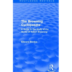 The Browning Cyclopaedia (Routledge Revivals): A Guide to the Study of the Works of Robert Browning