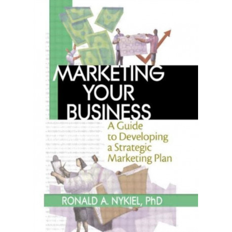 Marketing Your Business: A Guide to Developing a Strategic Marketing Plan