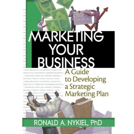 Marketing Your Business: A Guide to Developing a Strategic Marketing Plan