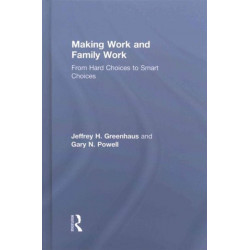 Making Work and Family Work: From hard choices to smart choices
