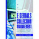 E-Serials Collection Management: Transitions, Trends, and Technicalities