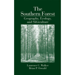 The Southern Forest: Geography, Ecology, and Silviculture
