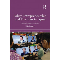 Policy Entrepreneurship and Elections in Japan: A Political Biogaphy of Ozawa Ichiro