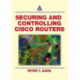 Securing and Controlling Cisco Routers