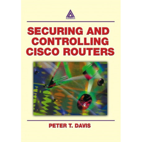 Securing and Controlling Cisco Routers