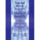Social Work Health and Mental Health: Practice, Research and Programs