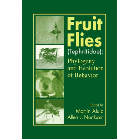 Fruit Flies (Tephritidae): Phylogeny and Evolution of Behavior