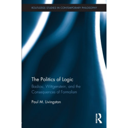 The Politics of Logic: Badiou, Wittgenstein, and the Consequences of Formalism