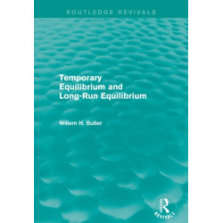 Temporary Equilibrium and Long-Run Equilibrium (Routledge Revivals)