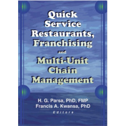 Quick Service Restaurants, Franchising, and Multi-Unit Chain Management