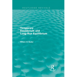Temporary Equilibrium and Long-Run Equilibrium (Routledge Revivals)