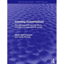 Learning Conversations: The Self-Organised Learning Way to Personal and Organisational Growth