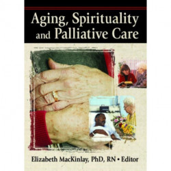 Aging, Spirituality, and Pastoral Care: A Multi-National Perspective