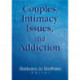 Couples, Intimacy Issues, and Addiction