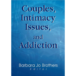 Couples, Intimacy Issues, and Addiction