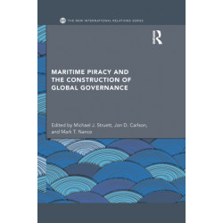 Maritime Piracy and the Construction of Global Governance