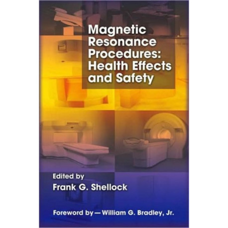 Magnetic Resonance Procedures: Health Effects and Safety