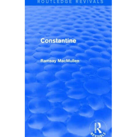 Constantine (Routledge Revivals)