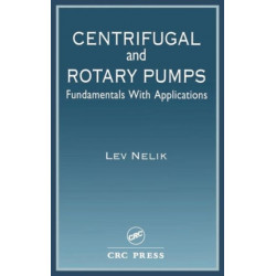 Centrifugal & Rotary Pumps: Fundamentals With Applications