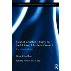 Richard Cantillon's Essay on the Nature of Trade in General: A Variorum Edition